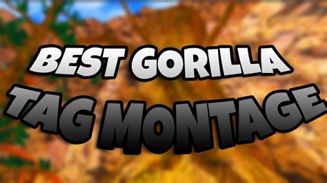 gorilla tag montage